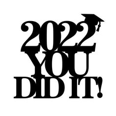 the words'2012 you did it'in black and white