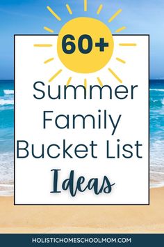 the words summer family bucket list ideas on top of a beach