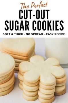 the perfect cut - out sugar cookies soft and thick no spread easy recipe