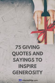 a person holding a wrapped present box with the words 75 giving quotes and sayings to inspire