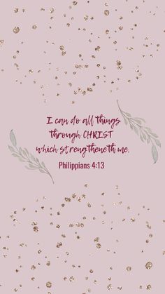 a pink background with gold glitters and a quote from the bible, i can do all things through christ which strength there is