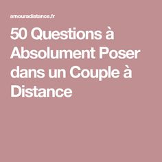 50 Questions à Absolument Poser dans un Couple à Distance Question Couple, Distance Couple, 50 Questions, 100 Questions, Couple Questions, Couple Games, Your Boyfriend, Couple Posing