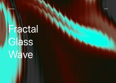 an abstract glass wave with the words fractal glass wave in white and red