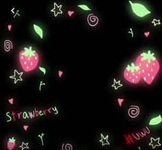 the words strawberry are lit up in the dark