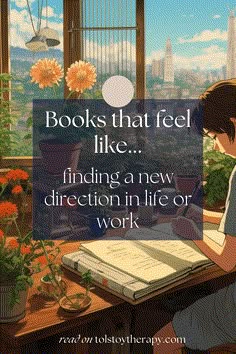 a person sitting at a desk with an open book in front of them and the words books that feel like finding a new direction in life or work