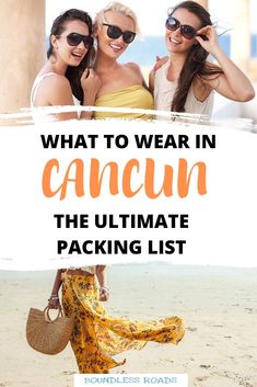 three women standing on the beach with text overlay that reads, what to wear in cancun the ultimate packing list