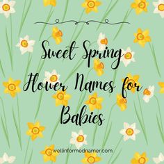 Sweet Spring Flower Names for Babies; Alyssum (Sweet Alyssum), Anemone, Bluebell (Virginia Bluebell), Daffodil, Eirlys (Snowdrop), Ffion (pronounced Fee on) (Foxglove), Hyacinth, Jacinto, Iris, Magnolia, Primrose, Primula, Sakura (Cherry Blossom), Solomon (Solomon's Seal), Tulip, Viola (Pansies, Violets). Spring Flowers Names, Names For Babies, Start Of Spring, Inspiration From Nature, Flower Names, March 20th, Happy Spring, Spring Flower