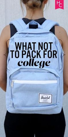 a girl with a backpack that says what not to pack for college on it's back