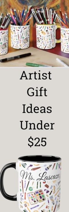 coffee mugs with the words artist gift ideas under $ 25 are on display in front of a painting