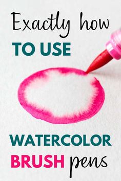 a pink marker with the words exactly how to use watercolor brush pens on paper