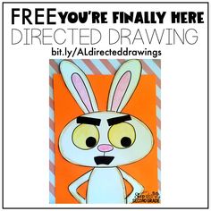 an easter bunny with the words, free you're finally here directed drawing