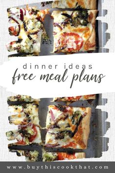 four different pizzas with the words dinner ideas free meal plans