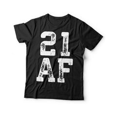 Perfect Birthday Gift Idea for Men / Women on Christmas Day or Birthday with funny saying - 21 AF Shirt The 21 AF T-Shirt feels soft and light, with just the right amount of stretch. It's comfortable and the unisex cut is flattering for both men and women. Bella + Canvas 3001 - 100% combed and ring-spun cotton - Heather colors are 52% combed and ring-spun cotton, 48% polyester - Fabric weight: 4.2 oz/y² (142 g/m²) - Pre-shrunk fabric - Shoulder-to-shoulder taping - Side-seamed - Retail fit (more 21st Birthday Shirt, 21st Birthday Shirts, Mens Fishing Shirts, 40th Birthday Shirts, 50th Birthday Shirts, Fathers Day Photo, 35th Birthday, Happy 21st Birthday, Fisherman Gifts