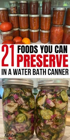 two jars filled with food and the words 21 foods you can preserve in a water bath canned