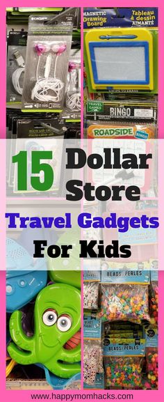 dollar store travel gadgets for kids with text overlay that reads 15 dollar store travel gadgets for kids