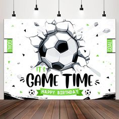 a soccer ball is breaking through the wall and it says, it's game time happy birthday