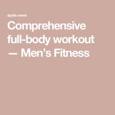 an apple is shown with the words, compenensive full - body workout men's fitness