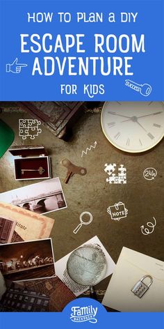 the cover of how to plan a diy escape room adventure for kids with pictures and text