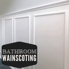 bathroom wainscoting with the words bathroom wainscotting on it's side