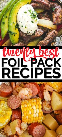 the best foil pack recipes for grilling and cooking with fresh vegetables, meats, and fish