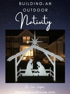 a nativity scene with the words building an outdoor nativity