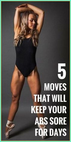 a woman in a black bodysuit with the words 5 moves that will keep your abs sore for days