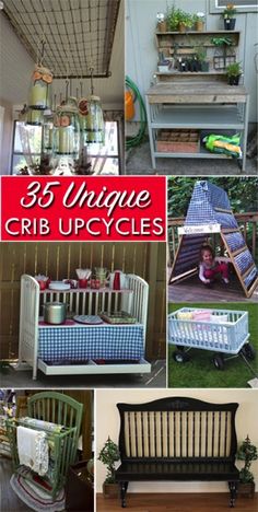 the cover of 35 unique crib upcycles is shown in four different pictures