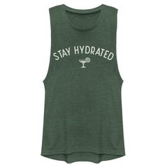 CHIN UP Juniors - Stay Hydrated Margarita Festival Muscle Tee Womens Quote, Graphic Muscle Tee, Chin Up, Muscle Tank Tops, Graphic Apparel, Pine Green, Muscle Tee, Love Nature, Muscle Tank