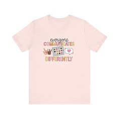 Everyone Communicates Differently Jersey T-Shirt Yellow Design, Looking Good, Jersey T Shirt, Air Dry, Soft Pink, Printing Process, Cold Water, Spun Cotton, Inside Out