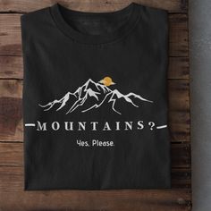 Great gift for the person who always wants to be in the mountains, comfortable unisex t-shirt, camping gift, hiking gift, camping shirt,  ------- BELLA CANVAS 3001 UNISEX ADULT SHIRTS ------- * Shirt is made in the USA and printed in the USA * Classic crew neck short sleeve unisex shirt * Unisex shirts fit true to size (loose/relaxed). Order your normal size as your favorite shirt. For a fitted look, size down one.    * Tear-away tag * Solid colors are super soft cotton (100%) shirt and ring spun cotton.  * Heather colors are a mix of Cotton (52%) and polyester (48%)  * Athletic Heather and black heather colors are 90% cotton and 10% polyester * Seamless collar * Shirt and deign may differ slightly in colors from picture shown  * Shoulder to shoulder taping   ------- Care Instruction ----- Crew Neck T-shirt With Letter Print For Hiking, Black T-shirt For Hiking With Letter Print, Black Hiking T-shirt With Letter Print, Black Letter Print T-shirt For Hiking, Black Crew Neck T-shirt For Camping, Funny Text Short Sleeve T-shirt For Outdoor, Casual Outdoor T-shirt With Funny Text, Mountain Tee Shirt, Staff Shirts