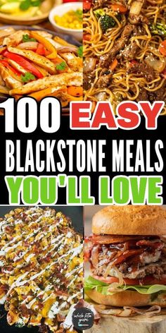 the cover of 100 easy blackstone meals you'll love, with pictures of different foods