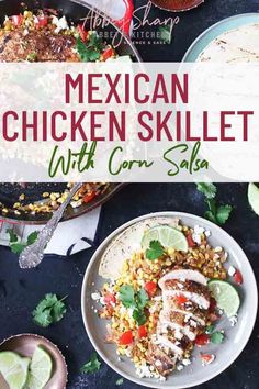 mexican chicken skillet with corn salsa on the side and lime wedges around it