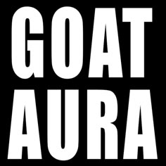 the words goat aura are in white letters on a black background, and there is no image to describe