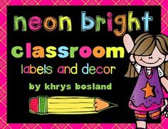 neon bright classroom labels and decor with a girl holding a pencil in front of a blackboard