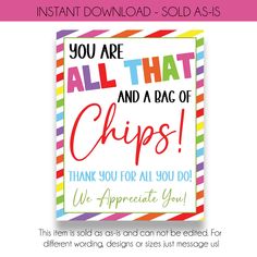 a sign that says, you are all that chips thank you for all you do