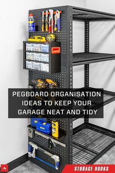 a garage storage rack with tools on it and the words pegboard organization ideas to keep your garage neat and tidy