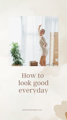 How to look good everyday | 17 hacks to look good everyday | How to look better | Beauty hacks | Self care activities | That look | Self improvement tips | Life coaching tools | Feeling | Life hacks beauty