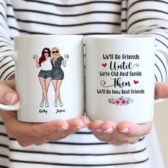 two women holding coffee mugs with the words, we'll be friends until we're old and senior