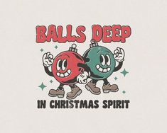 balls deep in christmas spirit t - shirt design for sale on etsyle com