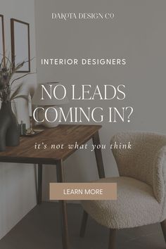 a chair sitting in front of a table with a vase on it and the words interior designers no leads coming in? it's not what you think