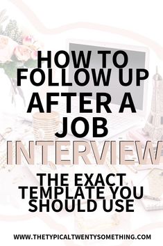 an interview with the text how to follow up after a job interview, the exact you should use