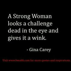 a woman looks a challenge dead in the eye and gives it a winkk quote