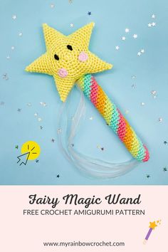 a crocheted star wand with a rainbow stripe on it and the text, fairy magic wand free crochet amigurum pattern