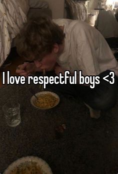 a man kneeling down in front of two plates of food with the words i love respect boys