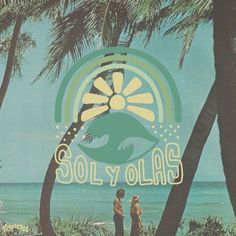 two people are standing under palm trees on the beach, with the word soly olas above them