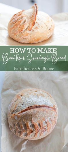 two loaves of bread with the words how to make beautiful sourdough bread