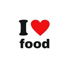 the words i love food are written in black and red, with a heart above it