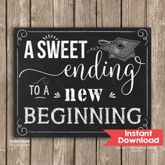 a chalkboard sign with the words sweet ending to a new beginning