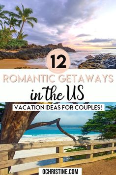 the beach with text overlay that reads romantic getaways in the us vacation ideas for couples