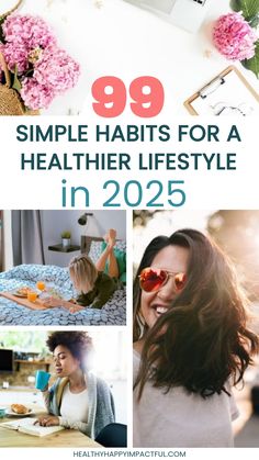 99 simple habits for a healthier lifestyle in 2025, with images of happy individuals and healthy meal.